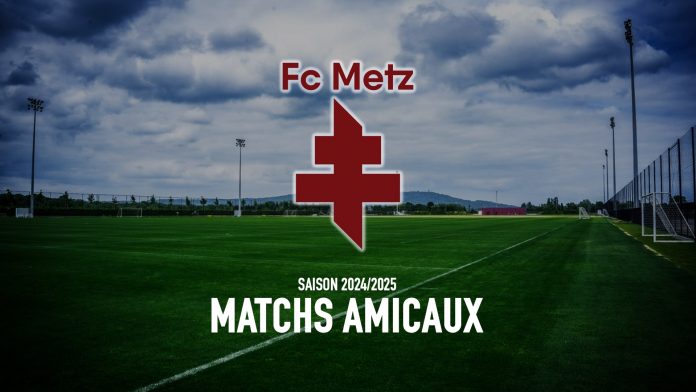 Le FC Metz dévoile son calendrier des matchs amicaux