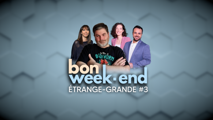 BON WEEK-END - ETRANGE GRANDE