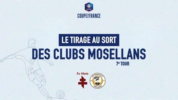 Coupe de France : le tirage au sort des clubs mosellans pour le 7e tour