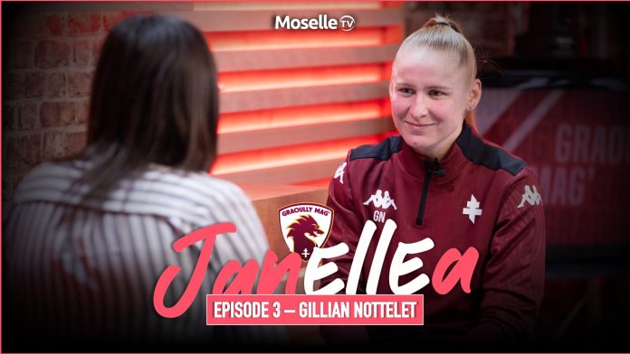 JanELLEa 03 : le double projet au FC Metz avec Gillian Nottelet