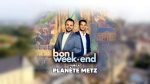 BON WEEK-END AVEC PLANETE METZ