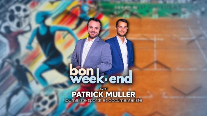 BON WEEK-END AVEC PATRICK MULLER