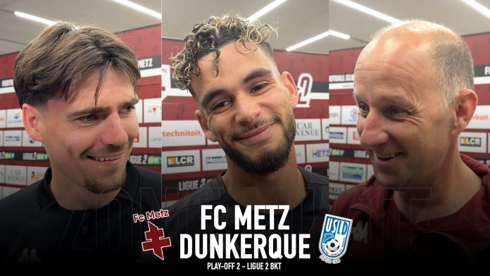 Les réactions du FC Metz après sa victoire face à Dunkerque en play-off