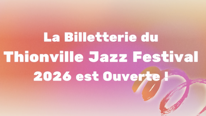 Le Zap : la billetterie du Thionville Jazz Festival est ouverte !