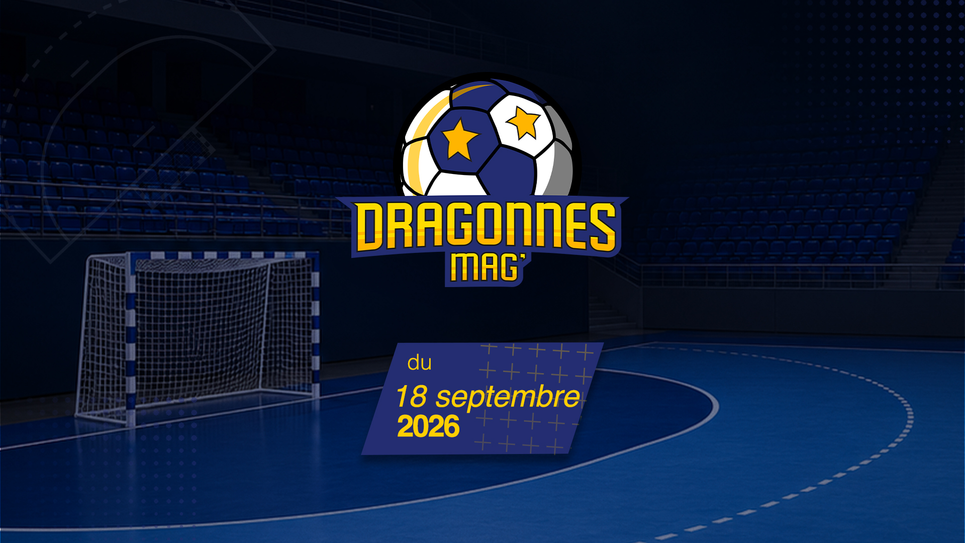 Dragonnes Mag’ du 18 septembre, l’émission dédiée à Metz Handball